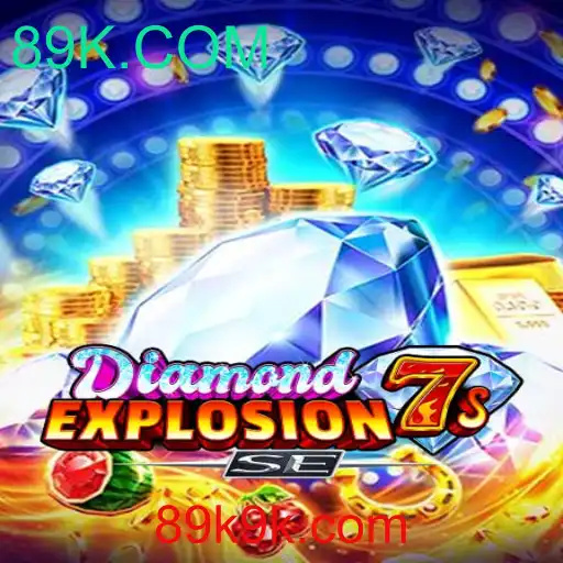 Descubra o Fascinante Mundo de DiamondExplosion7sSE na Plataforma 89K.COM